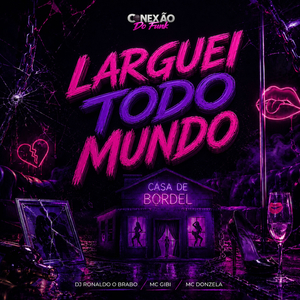 Larguei Todo Mundo