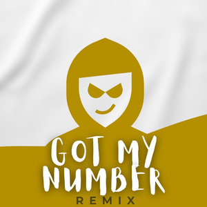 GOT MY NUMBER (Remix)