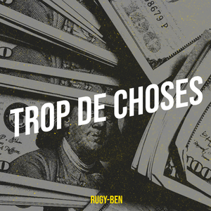 Trop de choses