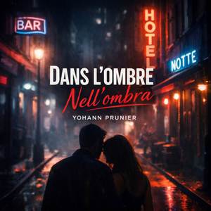 Dans l’ombre / Nell’ombra