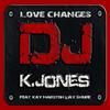 K.Jones - Love Changes (Saki Deligiannis dub mix)