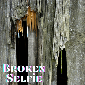 Broken Selfie