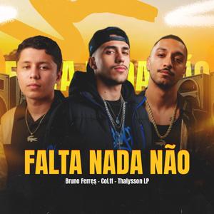 Não falta nada não