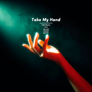 Take My Hand (Like Remix)