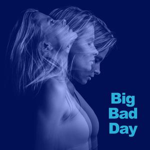 Big Bad Day