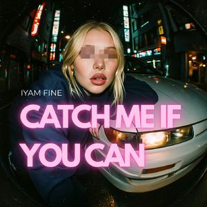 Catch Me If You Can (Speed Garage)