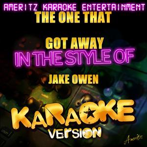 The One That Got Away (In the Style of Jake Owen) [Karaoke Version]