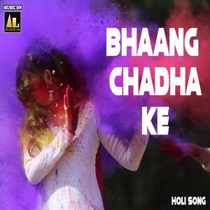 BHAANG CHADHA KE