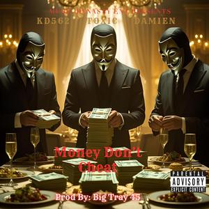 Money Dont Cheat (feat. KD562, Toxic & Damien)