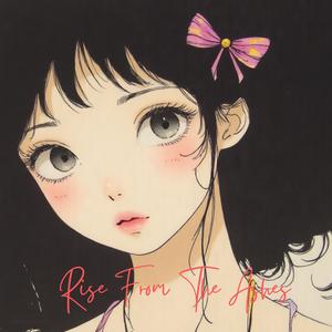 Rise From The Ashes - 灰の中から