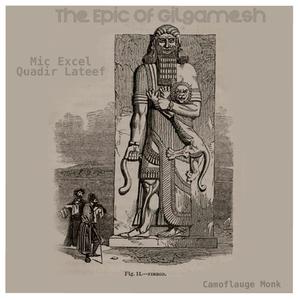 The Epic Of Gilgamesh (feat. Quadir Lateef & Camoflauge Monk)