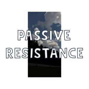 Passive Resistance