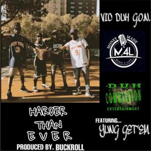 Harder Than Ever (feat. Vic Duh Gon)