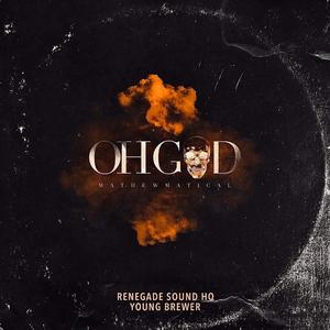 Oh God (feat. MathewMatical)