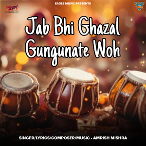 Jab Bhi Ghazal Gungunate Woh