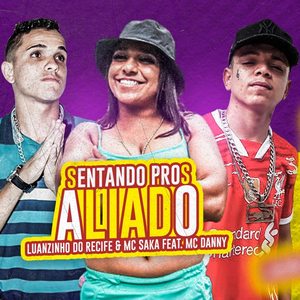 Sentando Pros Aliado (feat. Mc Danny) (Brega Funk)