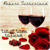 Robert Sutherland - Lot of Love To Give