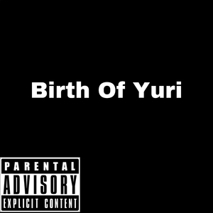Birth Of Yuri