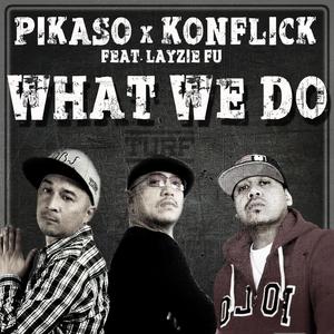 WHAT WE DO (feat. KONFLICK & LAYZIE FU)
