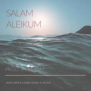 SALAM ALEIKUM (feat. NATE NITES & SAMI JEWEL) (MAGAT Remix)