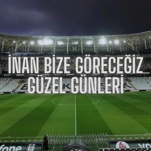 İnan Bize Göreceğiz Güzel Günleri - Beşiktaş Besteleri