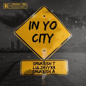In Yo City (feat. LulZayy33 & SmurkishA)