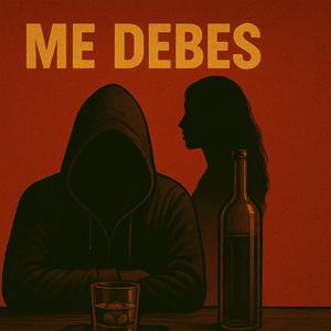 ME DEBES (feat. 7 LIFE PRODUCTION)