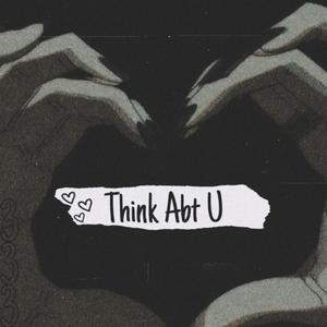 Think Abt U (feat. Durahan & shxdy808)
