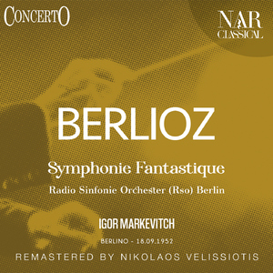 "Symphonie fantastique" in C Major, Œuvre 14, IHB 59:I. Rêveries - Passions. Largo - Allegro agitato e appassionato assai - Religiosamente
