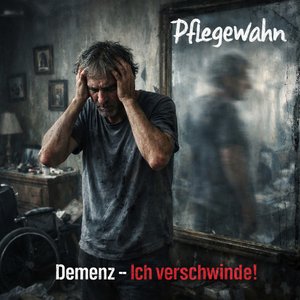 Demenz - Ich verschwinde!