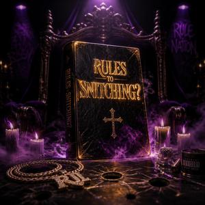 RULES TO SNITCHING?