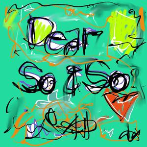 Dear So And So