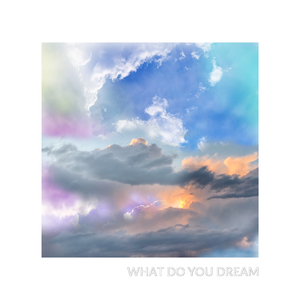 What Do You Dream