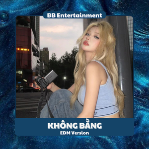 Không Bằng (EDM Version)