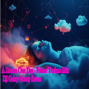 A Dream One Day (Future Techno Mix)