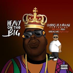 Heavy On The Big (feat. Mpac World, Niqueo, Windsor Jones & Travis Esco) (radio edit) (radio edit)