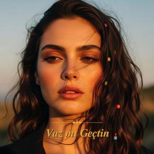 VAZMI GEÇTİN