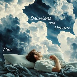 Delusions and Dreams