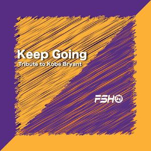Keep Going (Tribute to Kobe Bryant)