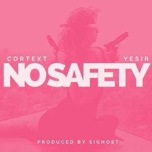 No Safety (feat. Yesir)
