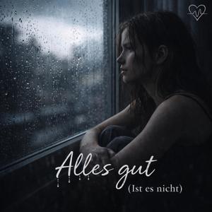 Alles gut (Ist es nicht)