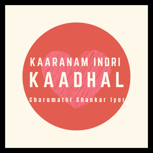 Kaaranam Indri Kaadhal