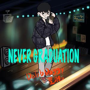 Never Graduation（PROD BY.XVIBE）