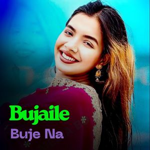 Bujaile Buje Na