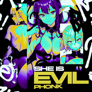 She Is Evil Phonk