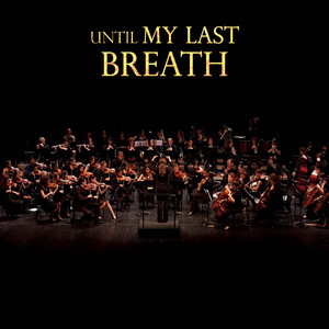 Until My Last Breath