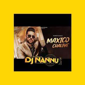 Mexico Chaliye Karan Aujla Mix