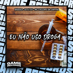Eu Não Uso Droga