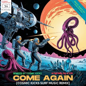 come again (Cosmic Kicks SURF Music Remix)