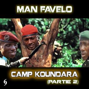 Camp Koundara (Partie 2) [Man Favelo]